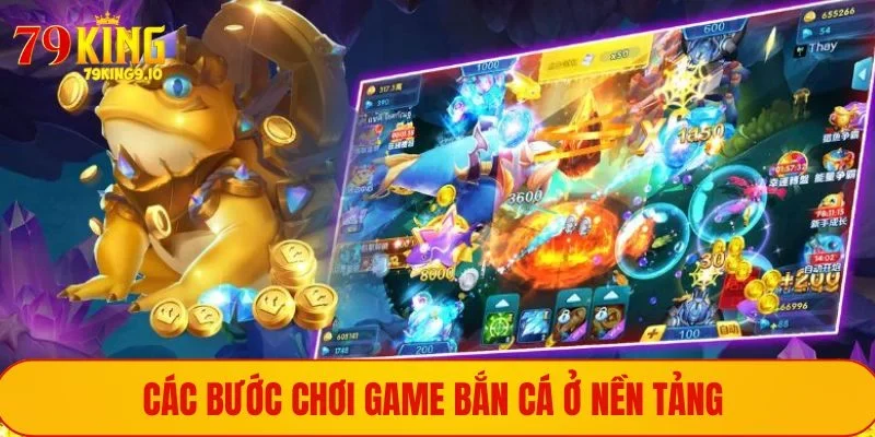 Các bước chơi game bắn cá ở nền tảng 