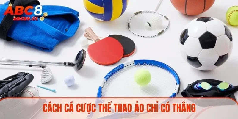 Cách cá cược thể thao ảo chỉ có thắng