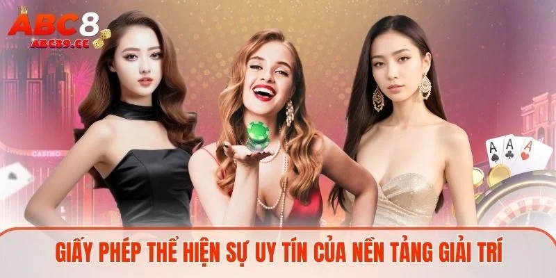 Giấy phép thể hiện sự uy tín của nền tảng giải trí