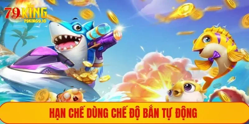 Hạn chế dùng chế độ bắn tự động 