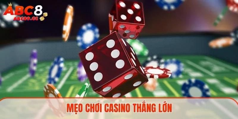 Mẹo chơi casino thắng lớn