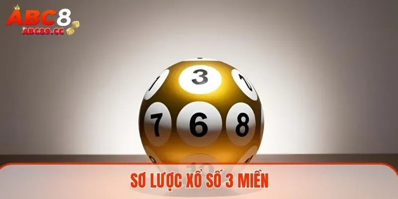 Sơ lược xổ số 3 miền